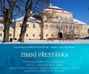 ZIMNÍ PŘESTÁVKA V ZÁMKU VALDŠTEJNŮ LITVÍNOV 1. 1. 2023 - 30. 4. 2023