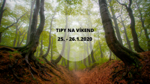 TIPY NA VÍKEND 18.1. - 19.1.2020