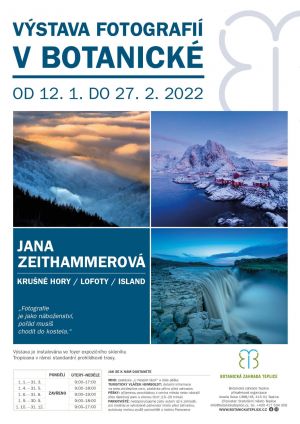 VÝSTAVA FOTOGRAFIÍ V BOTANICKÉ ZAHRADĚ JANY ZEITHAMMEROVÉ 12.1-27.2.2022