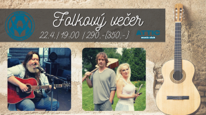 FOLKOVÝ VEČER - JINDRA KEJAK & HONZA A JINDŘIŠKA BROŽOVI 22.4.2022