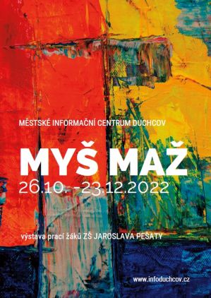 MYŠ MAŽ, 26. 10. - 23. 12. 2022