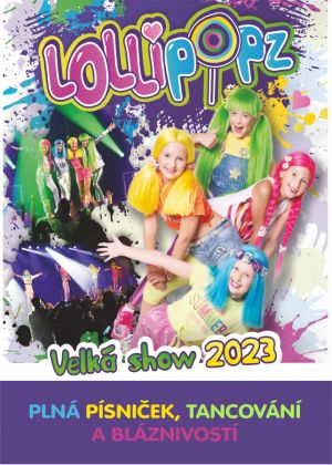 LOLLIPOPZ – VELKÁ SHOW 15. 4. 2023