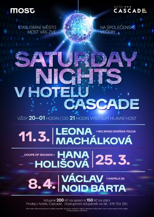 SATURDAY NIGHTS V HOTELU CASCADE 11. 3., 25. 3. A 8. 4. 2023