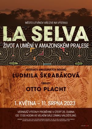 LA SELVA - ŽIVOT A UMĚNÍ V AMAZONSKÉM PRALESE 1. 5 . - 11. 8. 2023