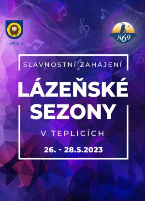 SLAVNOSTNÍ ZAHÁJENÍ 869. LÁZEŇSKÉ SEZONY V TEPLICÍCH 26. - 28. 5. 2023