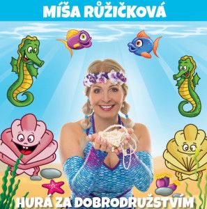 MÍŠA RŮŽIČKOVÁ - HURÁ ZA DOBRODRUŽSTVÍM 29. 9. 2023