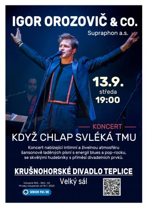 IGOR OROZOVIČ & CO. KDYŽ CHLAP SVLÉKÁ TMU 13. 9. 2023