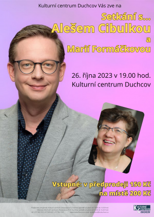 SETKÁNÍ S... ALEŠEM CIBULKOU A MARIÍ FORMÁČKOVOU, 26. 10. 2023