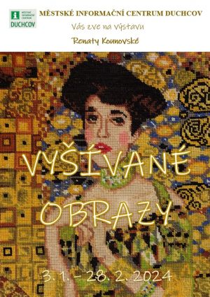 VYŠÍVANÉ OBRAZY/RENATA KOUNOVSKÁ, 3. 1. - 28. 2. 2024