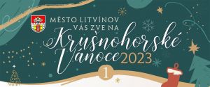 KRUŠNOHORSKÉ VÁNOCE - LITVÍNOV 28. 11. 2023 - 1. 1. 2024