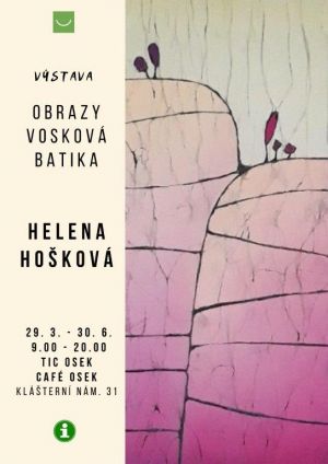 OBRAZY VOSKOVÁ BATIKA - HELENA HOŠKOVÁ 29. 3. - 30. 6. 2024