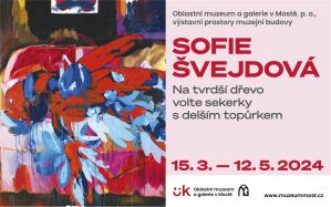 VÝSTAVA SOFIE ŠVEJDOVÉ 15. 3. - 12. 5. 2024