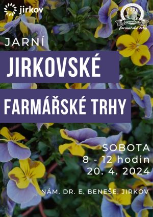 JARNÍ  JIRKOVSKÉ FARMÁŘSKÉ TRHY 20. 4. 2024