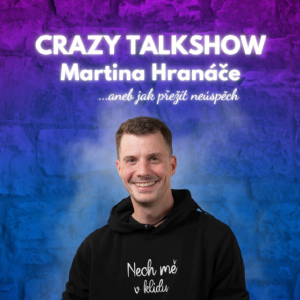 CRAZY TALKSHOW MARTINA HRANÁČE 20. 9. 2024