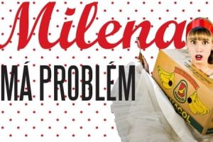 MILENA MÁ PROBLÉM 9. 9. 2024